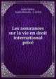 Les assurances sur la vie en droit international prive, Jules Val?ry, Guido Bonolis, J. Lefort 