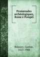 Promenades archeologiques, Rome e Pompei, Gaston Boissier 