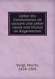 Ueber die Condictiones ob causam und ueber causa und titulus im Allgemeinen, Voigt, Moritz, 1826-1905 
