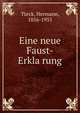 Eine neue Faust-Erkla?rung, T?rck, Hermann, 1856-1933 