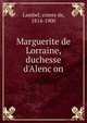 Marguerite de Lorraine, duchesse d'Alenc?on, Lambel, comte de, 1814-1900 