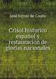 Crisol historico espanol y restauracion de glorias nacionales, Jose Ferrer de Couto 