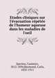 Etudes cliniques sur l'e?vacuation re?pe?te?e de l'humeur aqueuse dans les maladies de l'oeil, Sperino, Casimiro, 1812-1894,Reymond, Carlo, 1833-1911 