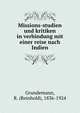 Missions-studien und kritiken in verbindung mit einer reise nach Indien, Grundemann, R. (Reinhold), 1836-1924 