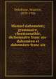 Manuel dahome?en; grammaire, chrestomathie, dictionnaire franc?ais-dahome?en et dahome?en-franc?ais, Delafosse, Maurice, 1870-1926 