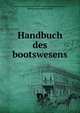 Handbuch des bootswesens, Austro-Hungarian monarchy. Reichskriegsministerium, Marine-technisches comite? 