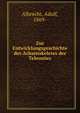 Zur Entwicklungsgeschichte des Achsenskeletes der Teleostier, Albrecht, Adolf, 1869- 