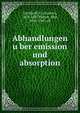 Abhandlungen u?ber emission und absorption, Kirchhoff, G. (Gustav), 1824-1887,Planck, Max, 1858-1947, ed 