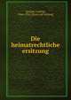 Die heimatrechtliche ersitzung, Spiegel, Ludwig, 1864-1926. [from old catalog] 