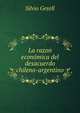 La razon economica del desacuerdo chileno-argentino, Silvio Gesell 