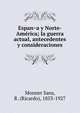 Espan?a y Norte-Ame?rica; la guerra actual, antecedentes y consideraciones, Monner Sans, R. (Ricardo), 1853-1927 