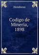 Codigo de Mineria, 1898, Honduras 
