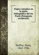 Viajes i estudios en la rejio?n hidrogra?fica del rio Puelo (Patagonia occidental), Steffen, Hans, 1865-1936 