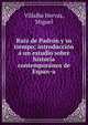Ruiz de Padro?n y su tiempo; introduccio?n a? un estudio sobre historia contempora?nea de Espan?a, Villalba Herva?s, Miguel 