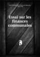 Essai sur les finances communales, Paul-Dubois, Louis Franc?ois Alphonse, 1868-1938 