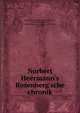Norbert Heermann's Rosenberg'sche chronik, Heermann, Norbert, originally Enoch, 1629-1699,Klimesch, Johann Mattha?us, ed,Br?ezan, Va?clav, 1568-1618 