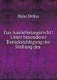 Das Auslieferungsrecht: Unter besonderer Ber?cksichtigung der Stellung des ., Hans Delius 