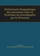 Dictionnaire biographique des personnes ne?es en Nivernais ou revendique?es par le Nivernais, Gueneau, Victor [Augustin] 1835- [from old catalog] 