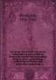Der krieg. Von Johann von Bloch. Uebersetzung des russischen werkes des autors: Der zuku?nftige krieg in seiner technischen, volkswirtschaftlichen und politischen bedeutung, Bloch, Jan, 1836-1902 