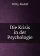 Die Krisis in der Psychologie, Willy, Rudolf 