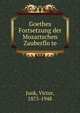 Goethes Fortsetzung der Mozartschen Zauberflo?te, Junk, Victor, 1875-1948 