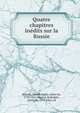 Quatre chapitres ine?dits sur la Russie, Maistre, Joseph Marie, comte de, 1753-1821,Maistre, Rodolphe, comte de, 1779-1866, ed 
