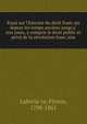 Essai sur l'histoire du droit franc?ais depuis les temps anciens jusqu'a? nos jours, y compris le droit public et prive? de la re?volution franc?aise, Laferrie?re, Firmin, 1798-1861 