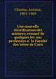 Une nouvelle classification des sciences; re?sume? de quelques lec?ons professe?es a? la Faculte? des lettre de Caen, Charma, Antoine, 1801-1869 