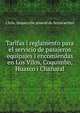 Tarifas i reglamento para el servicio de pasajeros equipajes i encomiendas en Los Vilos, Coquimbo, Huasco i Chanaral, Chile. Inspeccion jeneral de ferrocarriles 