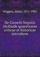 De Cornelii Nepotis Alcibiade quaestiones criticae et historicae microform, Wiggers, Julius, 1811-1901 