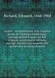 Acadie : reconstitution d'un chapitre perdu de l'histoire d'Am?rique; ouvrage publi? d'apr?s les MS. original, enti?rement refondu, corrig?, annot?, mis au point des recherches les plus r?centes, Richard, ?douard, 1844-1904 
