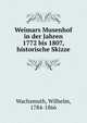 Weimars Musenhof in der Jahren 1772 bis 1807, historische Skizze, Wachsmuth, Wilhelm, 1784-1866 