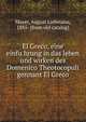 El Greco, eine einfu?hrung in das leben und wirken des Domenico Theotocopuli gennant El Greco, Mayer, August Liebmann, 1885- [from old catalog] 