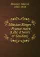 Mission Binger : France noire (C?te d'Ivoire et Soudan), Monnier, Marcel, 1853-1918 