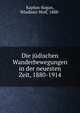 Die judischen Wanderbewegungen in der neuesten Zeit, 1880-1914, Kaplun-Kogan, Wladimir Wolf, 1888- 