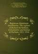 Registrum Palatinum dunelmense. The register of Richard de Kellawe, lord palatine and bishop of Durham, 1311-1316. 4, Durham, Eng. (Diocese). Bishop, 1311-1316 (Richard de Kellawe),Durham, Eng. (Diocese) Bishop, 1333-1345 (Richard Aungerville),Hardy, Thomas Duffus, Sir, 1804-1878, ed 