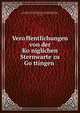 Vero?ffentlichungen von der Ko?niglichen Sternwarte zu Go?ttingen, Go?ttingen (Germany). Universita?t. Sternwarte,Klinkerfues, Wilhelm (Ernst Friedrich Wilhelm), 1827-1884,Boeddicker, Otto, b. 1853 