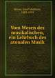 Vom Wesen des musikalischen, ein Lehrbuch des atonalen Musik, Hauer, Josef Matthias, 1883-1959 