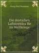 Die deutschen Luftstreitkra?fte im Weltkriege, Georg Paul Neumann 