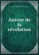 Autour de la revolution, Louis Bonneville de Marsangy, John Boyd Thacher Collection (Library of Congress) 