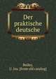 Der praktische deutsche, Beiley, U. Jos. [from old catalog] 