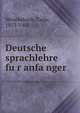 Deutsche sprachlehre fu?r anfa?nger, Wenckebach, Carla, 1853-1902 