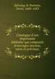 Catalogue d'une importante bibliothe?que compose?e d'ouvrages anciens, rares et pre?cieux;, Salvaing de Boissieu, Denis, 1600-1683 