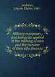 Military manpower; psychology as applied to the training of men and the increase of their effectiveness, Andrews, Lincoln Clarke, 1867- 