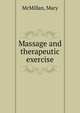 Massage and therapeutic exercise, McMillan, Mary 
