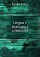 Lingua e letteratura spagnuola, Egidio Gorra 
