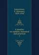 A treatise on syphilis, historical and practical. 1, Lancereaux, E. (Etienne), 1829-1910 