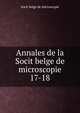 Annales de la Socit belge de microscopie. 17-18, Socit belge de microscopie 