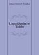 Logarithmische Tafeln, Johann Heinrich Westphal 