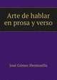 Arte de hablar en prosa y verso, Jose Gomez Hermosilla 